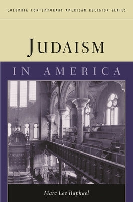Judaism in America by Raphael, Marc Lee