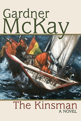 The Kinsman - A novel by McKay, Gardner