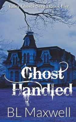Ghost Handled by Maxwell, Bl