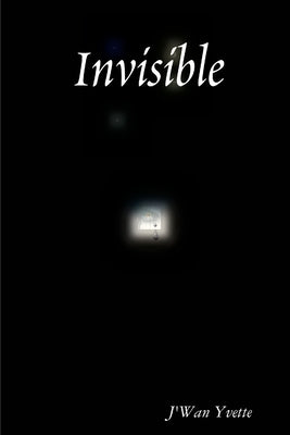 Invisible by Yvette, J'Wan