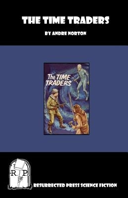 The Time Traders by Norton, Andre