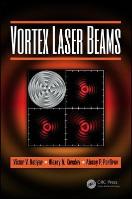 Vortex Laser Beams by Kotlyar, Victor V.