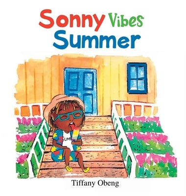 Sonny Vibes Summer: A Cheery Children's Book about Summer by Obeng, Tiffany