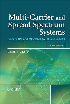 Multi-Carrier and Spread Spectrum Systems: From OFDM and MC-CDMA to LTE and WiMAX by Fazel, Khaled