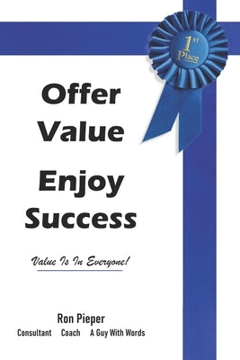 Offer Value - Enjoy Success by Pieper, Ron