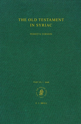 The Old Testament in Syriac According to the Peshiṭta Version, Part III Fasc. 1. Isaiah: Edited on Behalf of the International Organization for by Brock, Sebastian