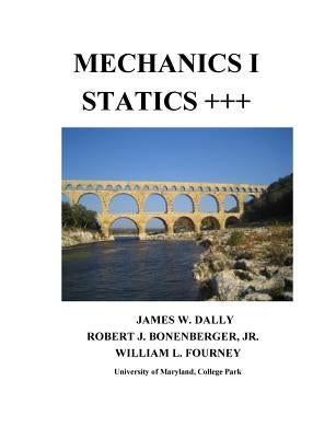 Mechanics I Statics+++ by Dally, James W.
