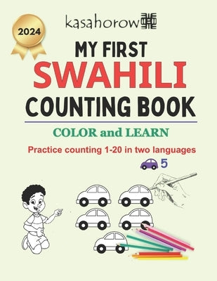 My First Swahili Counting Book: Colour and Learn 1 2 3 by Kasahorow