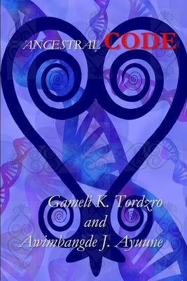 Ancestral Code by Ayuune, Awimgbande Judith