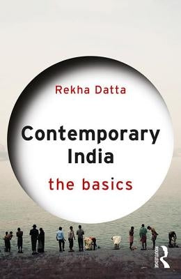 Contemporary India: The Basics by Datta, Rekha