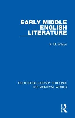 Early Middle English Literature by Wilson, R. M.