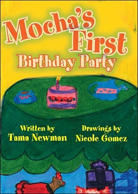 Mocha's First Birthday Party by Newman, Tama