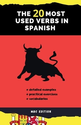 The 20 Most Used Verbs in Spanish: Your Key to Language Proficiency by Mbc Edition