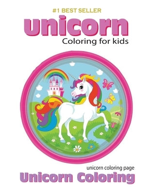 Unicorn Coloring Book: Unicorn Coloring Book: coloring book for kids by Ceo, Satapol
