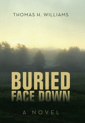 Buried Face Down by Williams, Thomas H.