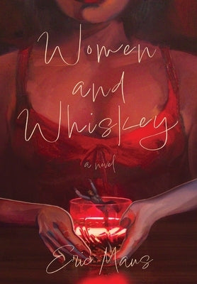 Women and Whiskey by Maus, Eric