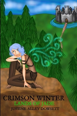 Crimson Winter: Lands of Jade by Dowsett, Justine Alley