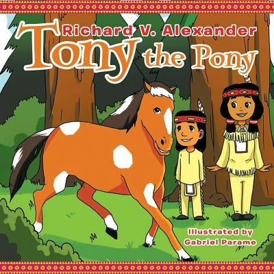 Tony the Pony by Alexander, Richard V.