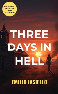 Three Days In Hell by Iasiello, Emilio
