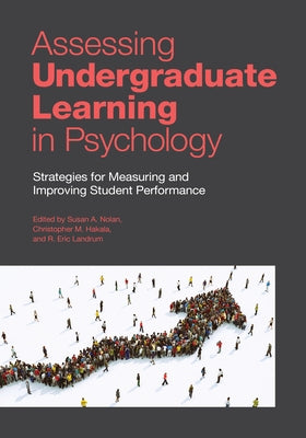 Assessing Undergraduate Learning in Psychology: Strategies for Measuring and Improving Student Performance by Nolan, Susan A.