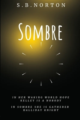 Sombre by Norton, S. B.
