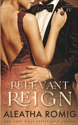 Relevant Reign by Romig, Aleatha