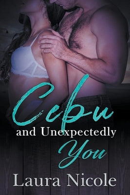 Cebu and Unexpectedly You by Nicole, Laura