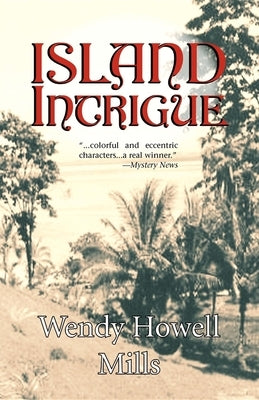 Island Intrigue by Mills, Wendy Howell