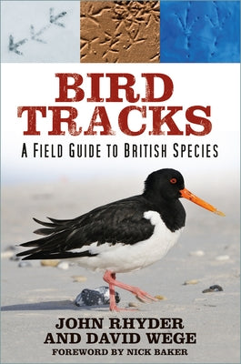 Bird Tracks: A Field Guide to British Species by Rhyder, John