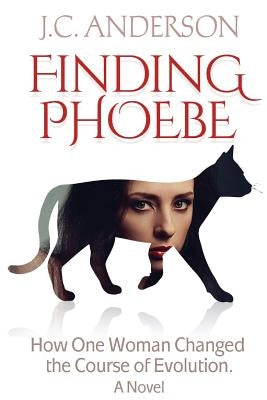 Finding Phoebe: How One Woman Changed the Course of Evolution by McPherson, James