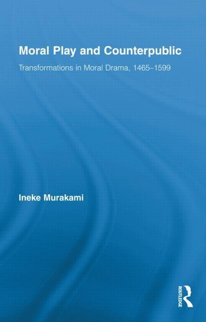 Moral Play and Counterpublic by Murakami, Ineke