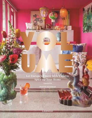 Volume: Let Europe's Finest Style Experts Spice Up Your Home by Kooiman, Patrick