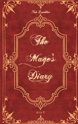The Mage's Diary by C, Aria