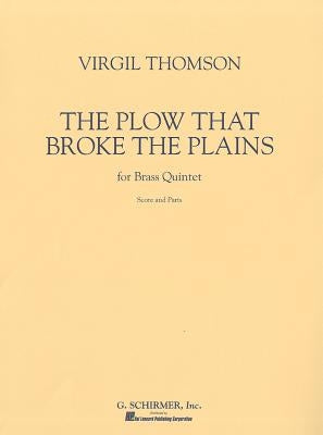 The Plow That Broke the Plains: For Brass Quintet by Thomson, Virgil