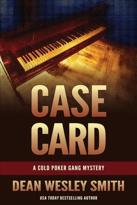 Case Card: A Cold Poker Gang Mystery by Smith, Dean Wesley