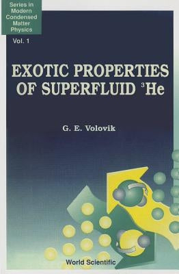 Exotic Properties of Superfluid Helium 3 by Volovik, Grigori