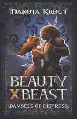 Beauty X Beast: A Clean Romantasy LitRPG Adventure by Krout, Dakota