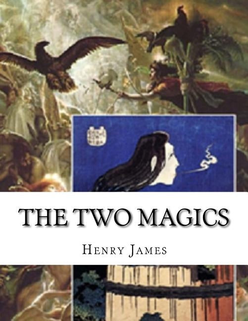 The Two Magics: The Turn of The Screw & Covering End by James, Henry