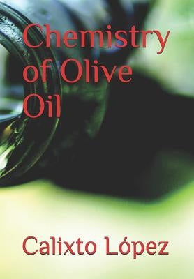 Chemistry of Olive Oil by López, Calixto