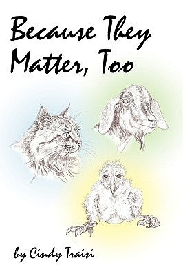 Because They Matter, Too by Cindy Traisi