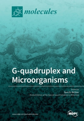 G-quadruplex and Microorganisms by Richter, Sara N.