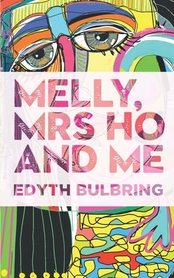 Melly, Mrs Ho and Me by Bulbring, Edyth