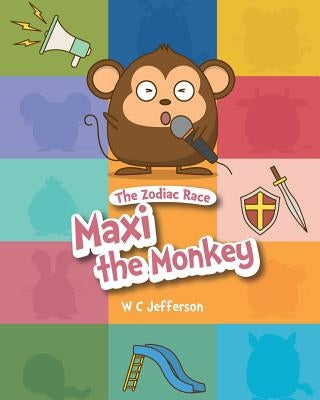 The Zodiac Race - Maxi the Monkey by Wister, T. F.
