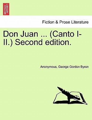 Don Juan ... (Canto I-II.) Second Edition. by Anonymous