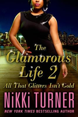 Glamorous Life 2 by Turner, Nikki