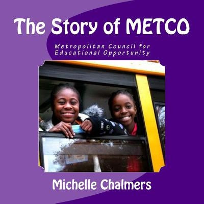 The Story of METCO: Metropolitan Council for Educational Opportunity by Chalmers, Michelle