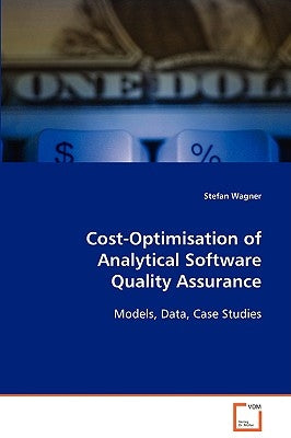Cost-Optimisation of Analytical Software Quality Assurance by Wagner, Stefan