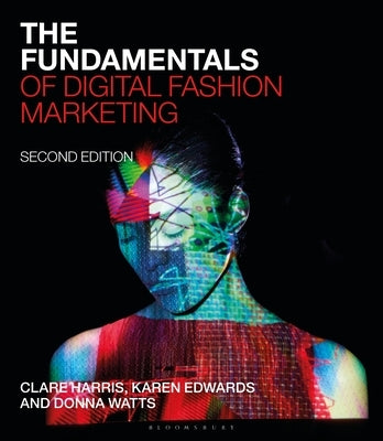 The Fundamentals of Digital Fashion Marketing by Harris, Clare