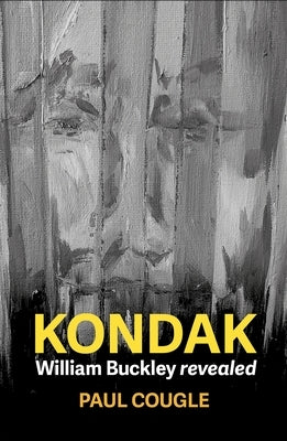Kondak: William Buckley Revealed by Cougle, Paul