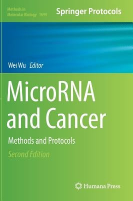 Microrna and Cancer: Methods and Protocols by Wu, Wei